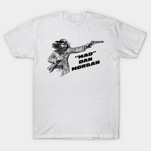 "Mad" Dan Morgan T-Shirt